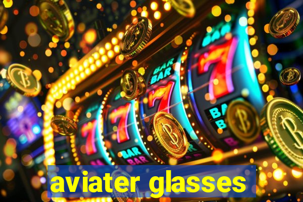 aviater glasses